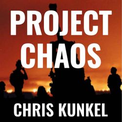 cover art for Project Chaos with Christopher Scott Kunkel