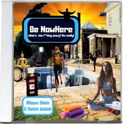 cover art for Be NowHere with Aileen Slein and Keith Walsh