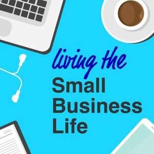 cover art for Living the Small Business Life