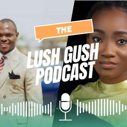 cover art for The Lush Gush Podcast