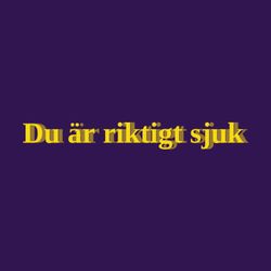 cover art for Du är riktigt sjuk