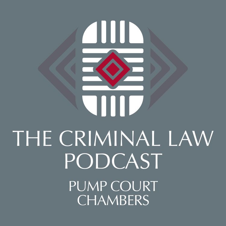 cover art for Pump Court Criminal Law Podcast Episode 3 - Nigel Pascoe KC