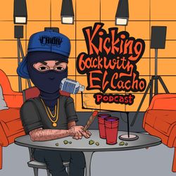 cover art for Kicking Back w/ El Cacho Podcast