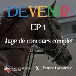 cover art for DEVENIR : Plongée dans l'Univers du Concours Complet avec Pascale Lajeunesse