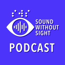 cover art for Sound Without Sight podcast