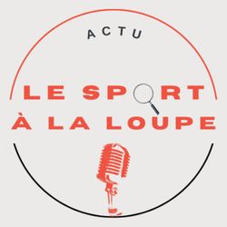 cover art for Les Actus du Sport à la Loupe
