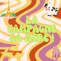 cover art for La campagne sa mère !