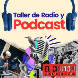 cover art for Taller de Radio y Podcast de El Churqui