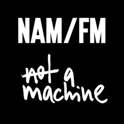cover art for NAM/FM by Not A Machine