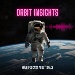 cover art for ORBIT INSIGHTS - THE SPACE PODCAST