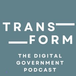 cover art for Transform Gov - the digital government podcast