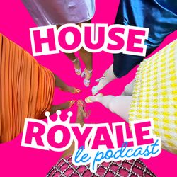 cover art for House Royale Le Podcast