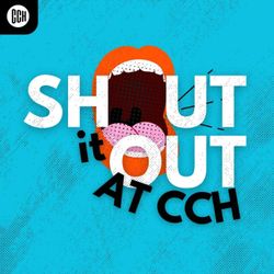 cover art for Shout it Out! At CCH