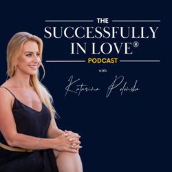 cover art for The Successfully In Love Podcast