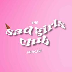 cover art for The Sad Girls Club Podcast