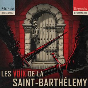 cover art for Les voix de la Saint-Barthélemy - Regards protestants
