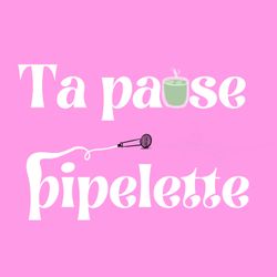 cover art for Ta pause pipelette