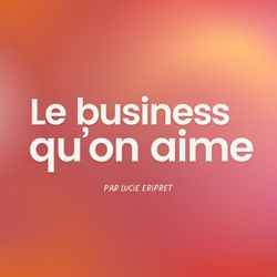 cover art for Le business qu'on aime