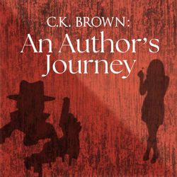 cover art for CK Brown: An Author's Journey