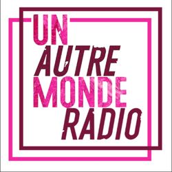 cover art for RADIO UN AUTRE MONDE