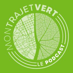 cover art for MON TRAJET VERT - LE PODCAST