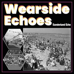 cover art for Wearside Echoes