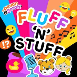 cover art for Fluff 'n' Stuff with Pevan & Sarah