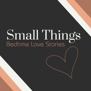 cover art for Small Things Bedtime Love Stories