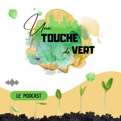 cover art for Une Touche de vert, le podcast 