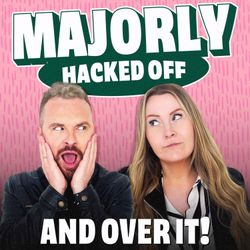 cover art for Majorly Hacked Off And Over It! 