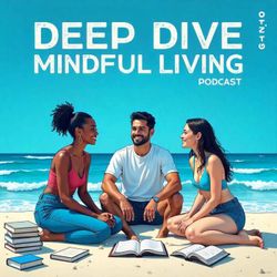 cover art for Deep Dive for Mindful Living
