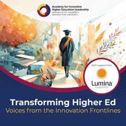 cover art for Transforming Higher Ed: Voices from the Innovation Frontlines