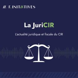 cover art for La JuriCIR, la jurisprudence du CIR par F.initiatives