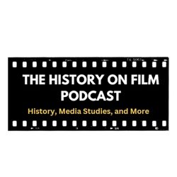 cover art for The History on Film Podcast