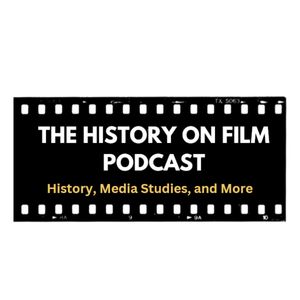 cover art for The History on Film Podcast