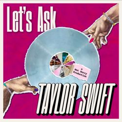 cover art for Let's Ask Taylor Swift