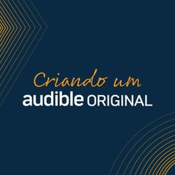 cover art for Criando um Audible Original