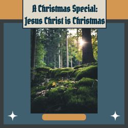 cover art for Christmas Special: Jesus Christ is Christmas