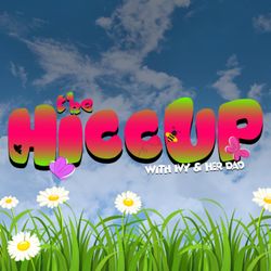 cover art for The Hiccup with Ivy & her Dad