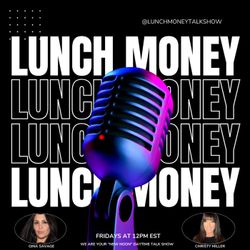 cover art for LUNCH MONEY TALK SHOW