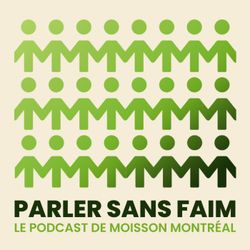 cover art for Parler Sans Faim : le podcast de Moisson Montréal