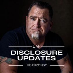cover art for Luis Elizondo - UAP Disclosure Updates