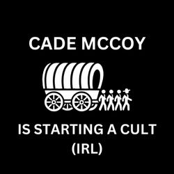 cover art for cade mccoy is starting a cult (irl)