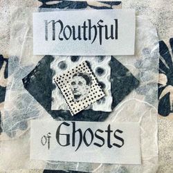 cover art for Mouthful of Ghosts