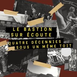 cover art for Le Bastion sur écoute, quatre décennies sous un même toit
