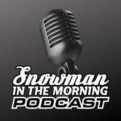 cover art for Snowman in the Morning Podcast