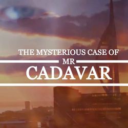 cover art for The Mysterious Case of Mr Cadaver 