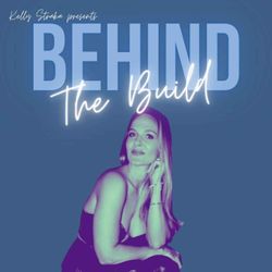 cover art for Behind the Build with Kelly Straka