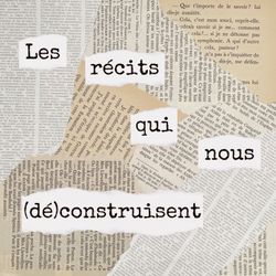 cover art for Les récits qui nous (dé)construisent