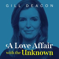 cover art for A Love Affair with the Unknown  with Gill Deacon 